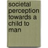 Societal Perception towards A Child to Man