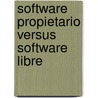 Software Propietario Versus Software Libre door Gladys Rodr Guez