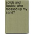 Solids And Liquids: Who Messed Up My Sand?