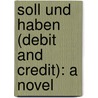 Soll und Haben (Debit and credit): a novel door Freytag Gustav