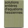 Solutions Entières d'Equations Hessiennes by Mouhamad Hossein