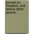 Sonnet on Freedom, and twelve other poems.