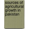 Sources of Agricultural Growth in Pakistan door Usman Mustafa