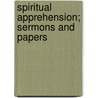 Spiritual Apprehension; Sermons and Papers door J. Llewelyn (John Llewelyn) Davies