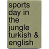 Sports Day In The Jungle Turkish & English door Jill Newton