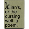 St. Ælian's, or the cursing well. A poem. door Charlotte Wardle