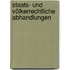 Staats- und völkerrechtliche Abhandlungen