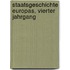 Staatsgeschichte Europas, vierter Jahrgang