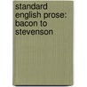 Standard English Prose: Bacon to Stevenson door Henry Spackman Pancoast