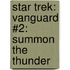 Star Trek: Vanguard #2: Summon the Thunder