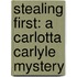 Stealing First: A Carlotta Carlyle Mystery