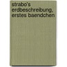 Strabo's Erdbeschreibung, erstes Baendchen door Strabon