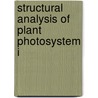 Structural Analysis of Plant Photosystem I door Alexey Amunts