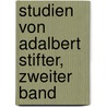 Studien von Adalbert Stifter, zweiter Band by Adalbert Stifter