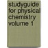 Studyguide for Physical Chemistry Volume 1
