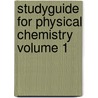 Studyguide for Physical Chemistry Volume 1 by Peter Atkins