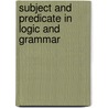 Subject And Predicate In Logic And Grammar door P.F. Strawson