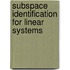 Subspace Identification for Linear Systems