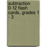 Subtraction 0-12 Flash Cards, Grades 1 - 3 door Carson-Dellosa Publishing