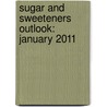 Sugar and Sweeteners Outlook: January 2011 by Stephen Haley