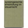 Systemgerechte Entstrickung Im Steuerrecht by Juergen Werner