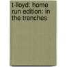 T-Lloyd: Home Run Edition: In The Trenches by Stephen Mcfadden