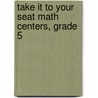 Take It to Your Seat Math Centers, Grade 5 door Evan-Moor Educational Publishers