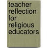 Teacher Reflection for Religious Educators door Ryan S. Gardner