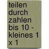 Teilen durch Zahlen bis 10 - Kleines 1 x 1 by Heiner Müller