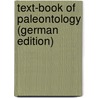 Text-book of paleontology (German Edition) door Alfred Von Zittel Karl
