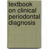 Textbook on Clinical Periodontal Diagnosis door Archana Bhatia