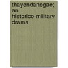 Thayendanegae; an Historico-Military Drama door Mackenzie