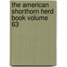 The American Shorthorn Herd Book Volume 63 by Lewis Falley Allen