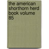 The American Shorthorn Herd Book Volume 85 door Lewis Falley Allen