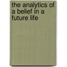 The Analytics of a Belief in a Future Life door L.P. (Louis Pope) Gratacap