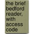 The Brief Bedford Reader, with Access Code