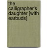 The Calligrapher's Daughter [With Earbuds] door Eugenia Kim