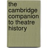 The Cambridge Companion To Theatre History door David Wiles