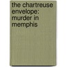 The Chartreuse Envelope: Murder in Memphis door James C. Paavola