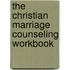 The Christian Marriage Counseling Workbook