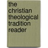 The Christian Theological Tradition Reader door Michael E. Gorman