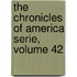 The Chronicles of America Serie, Volume 42