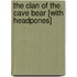 The Clan of the Cave Bear [With Headpones]