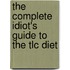The Complete Idiot's Guide To The Tlc Diet