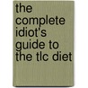The Complete Idiot's Guide To The Tlc Diet door M.S.R.D. Welland
