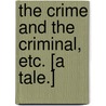 The Crime and the Criminal, etc. [A tale.] by Richard Marsh