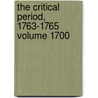 The Critical Period, 1763-1765 Volume 1700 by Illinois State Historical Libr Trustees