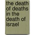 The Death of Deaths in the Death of Israel