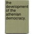 The Development of the Athenian Democracy.
