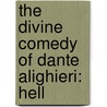 The Divine Comedy Of Dante Alighieri: Hell door Charles Eliot Norton